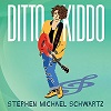 Ditto Kiddo by Stephen Michael Schwartz