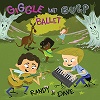 Giggle and Burp Ballet by Randy & Dave
