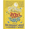 Good Night Stories for Rebel Girls: 100 Women Who Changed the World