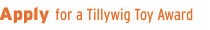Apply for a Tillywig Toy Award