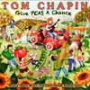 Tom Chapin - Give PEAS a Chance