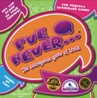 I've Never . . .
