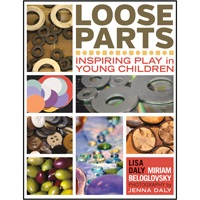 Loose Parts: Inspiring Play in Young Children